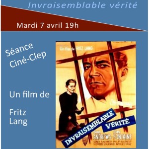 Ciné-CLEP : "INVRAISEMBLABLE VÉRITÉ" mardi 7 avril à 19h
